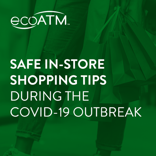 Safe In-Store Shopping Tips During COVID-19 Outbreak | ecoATM