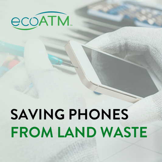 Saving Phones From Land Waste | ecoATM